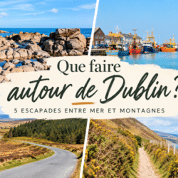 que faire autour de dublin, irlande