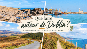 que faire autour de dublin, irlande