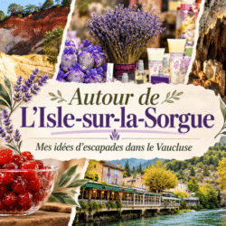 que faire dans le vaucluse autour de l'isle-sur-la-sorgue