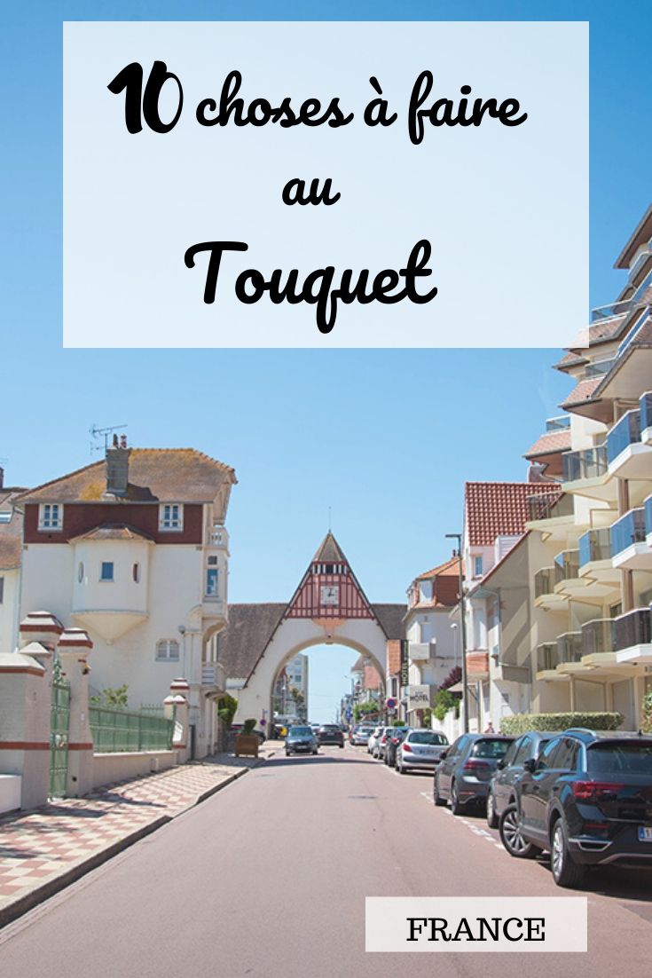 10 choses à faire au Touquet, Pas-de-Calais, Hauts-de-France
