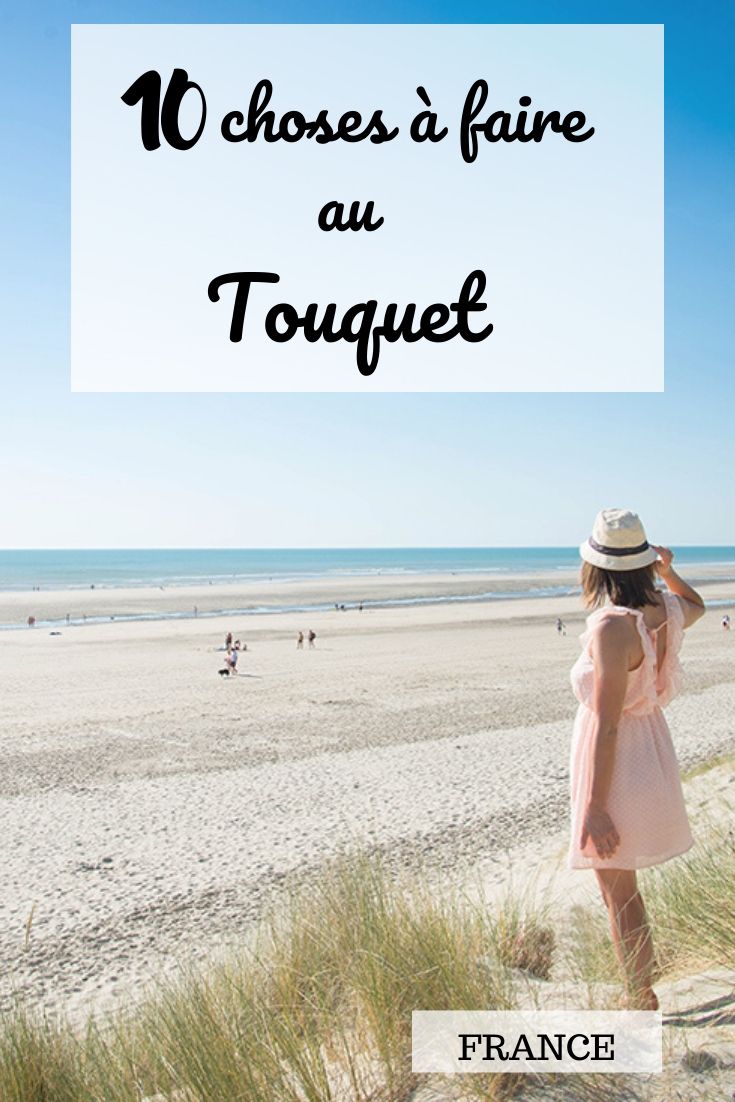 10 choses à faire au Touquet, Pas-de-Calais, Hauts-de-France
