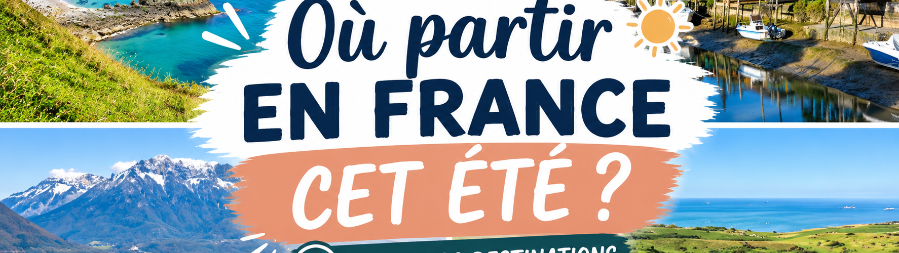 où partir en vacances en france l'été