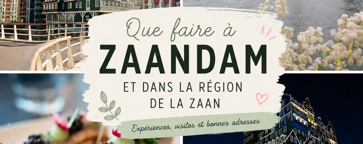 Que faire à Zaandam ? Guide et incontournables pour visiter la région de la Zaan