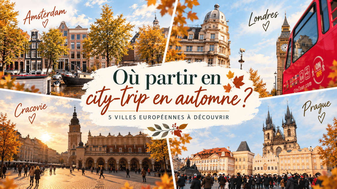 Où partir en city-trip en automne ? 5 villes européennes à découvrir 5 idées de city-trips à faire en automne