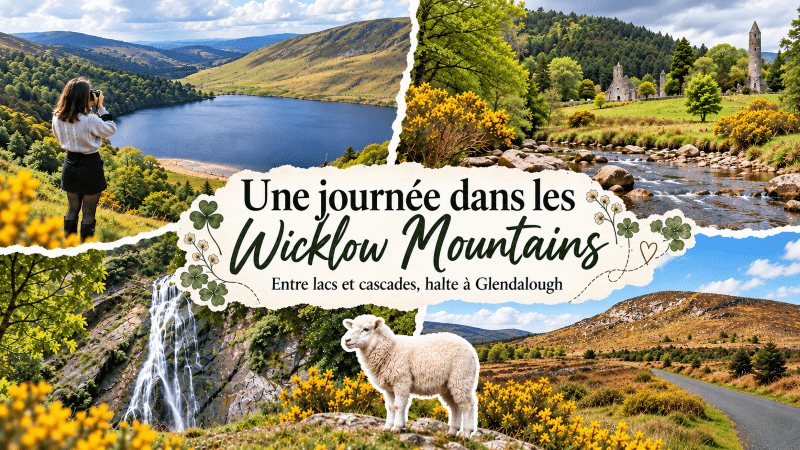 Wicklow Mountains depuis Dublin : mon itinéraire d’une journée
